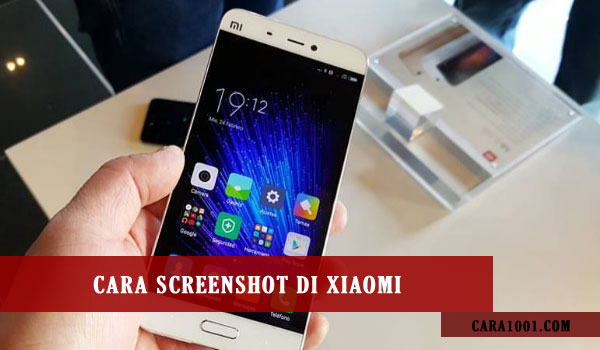 Cara Screenshot Xiaomi Semua Tipe 2021 Cara1001