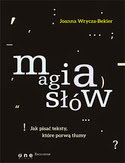 http://onepress.pl/ksiazki/magia-slow-jak-pisac-teksty-ktore-porwa-tlumy-joanna-wrycza-bekier,magslo.htm#szczegoly