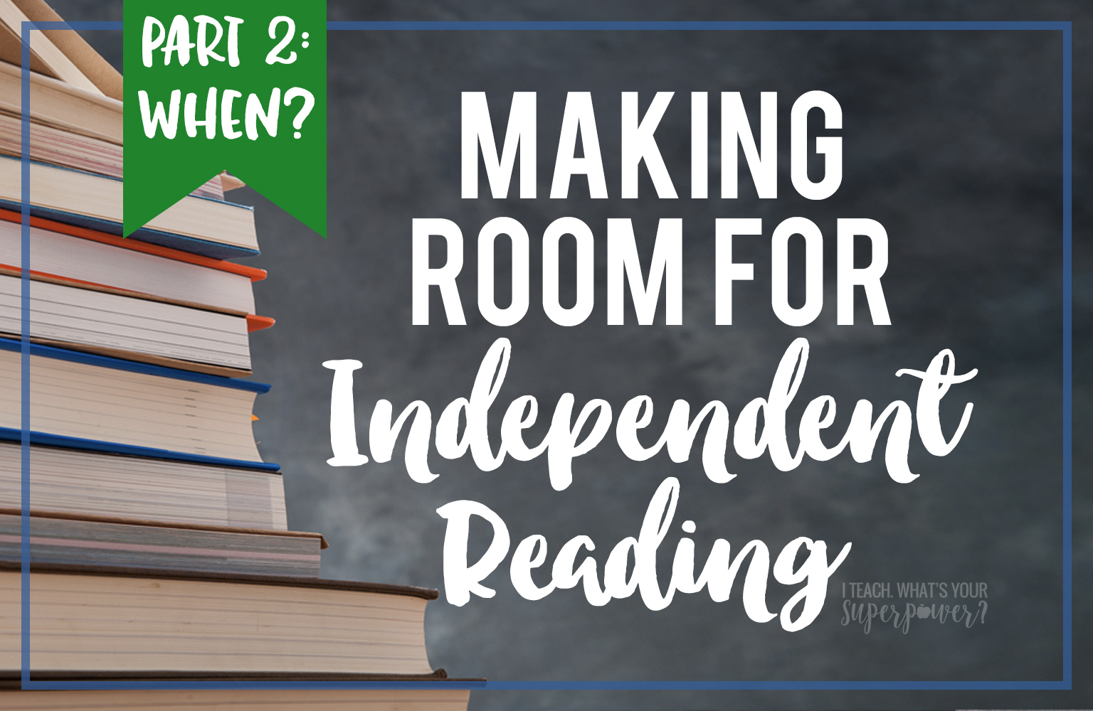 Making room for independent reading: how to find time to make room for the most important component of your literacy block.