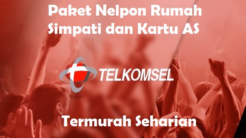 Paket Nelpon Rumah Telkomsel Simpati Dan Kartu As Termurah Paket Internet
