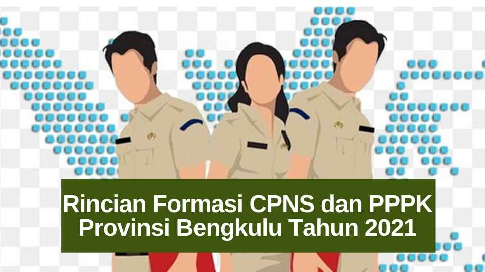 Update Download Rincian Formasi Cpns Dan Pppk Provinsi Bengkulu Tahun 2021 Ada 5 Formasi Cpns Untuk Lulusan Sma Guru Penyemangat