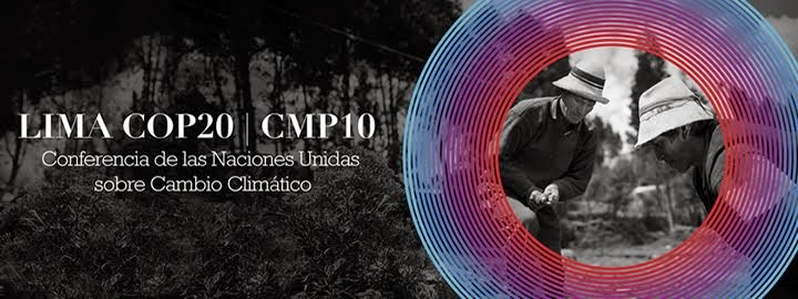 LIMA COP20 /  CMP10  CONFERENCIA DE LAS NACIONES UNIDAS SOBRE EL CAMBIO CLIMÁTICO