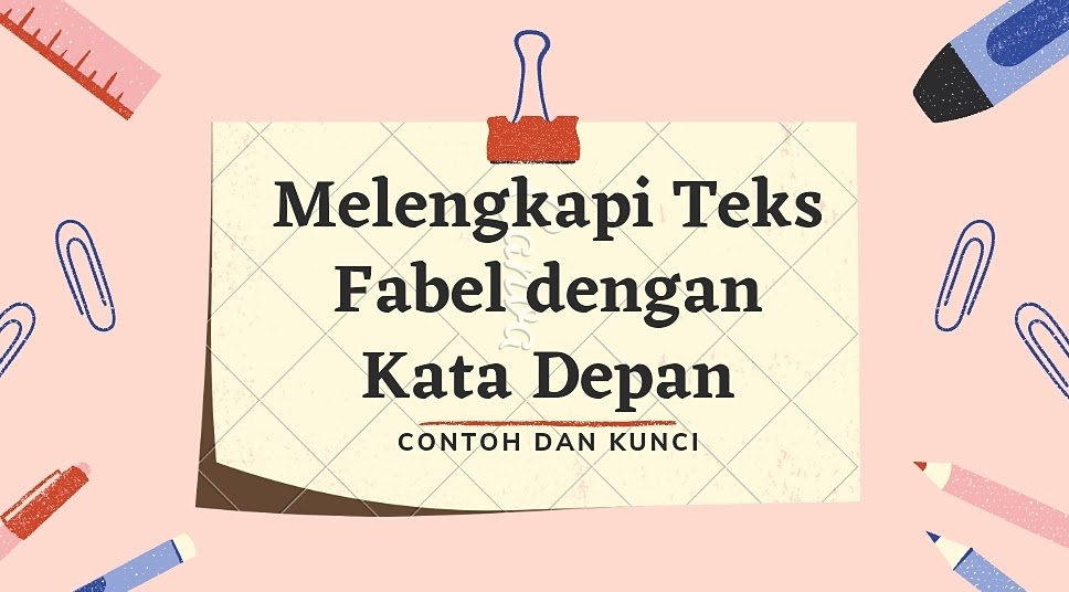 Contoh Soal Melengkapi Teks Fabel Dengan Kata Depan Pelajaran Bahasa Indonesia Di Jari Kamu