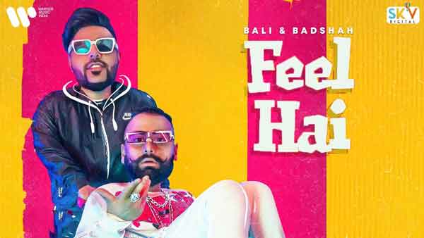 feel hai badshah bali lyrics