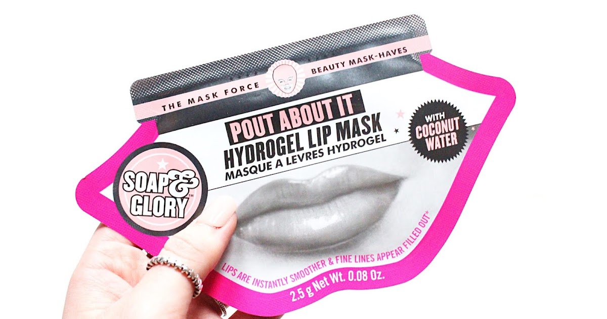 Soap & Glory Hydrogel Lip Mask Review — Hannah Heartss