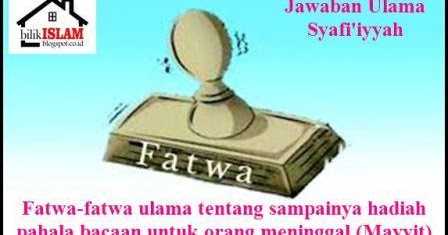Fatwa-Fatwa Ulama Tentang Hadiah Pahala Bacaan Al-Quran 