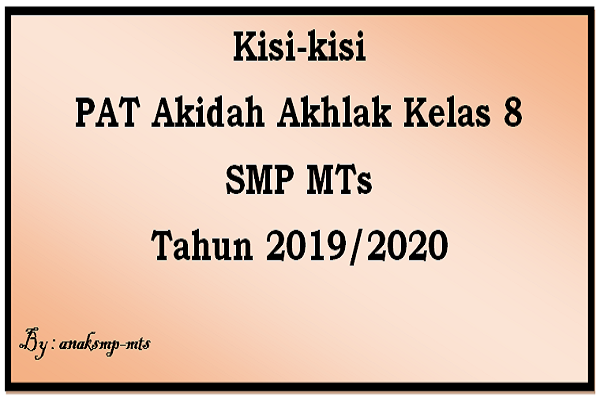 Kisi Kisi Pat Akidah Akhlak Kelas 8 Smp Mts Tahun 2019 2020 Anak Smp Mts