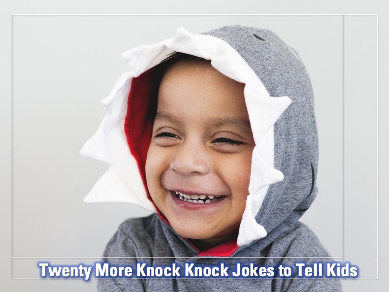 20 More Knock Knock Jokes to Tell Kids RELEVANT CHILDREN'S MINISTRY