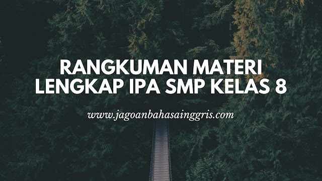 Rangkuman Lengkap Materi Pelajaran IPA SMP Kelas 8