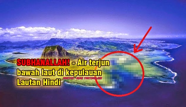 SUBHANALLAH Air terjun bawah laut di kepulauan Lautan SUBHANALLAH Air terjun bawah laut di kepulauan Lautan