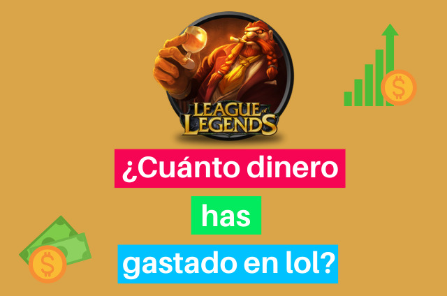 cuanto dinero he gastado en lol