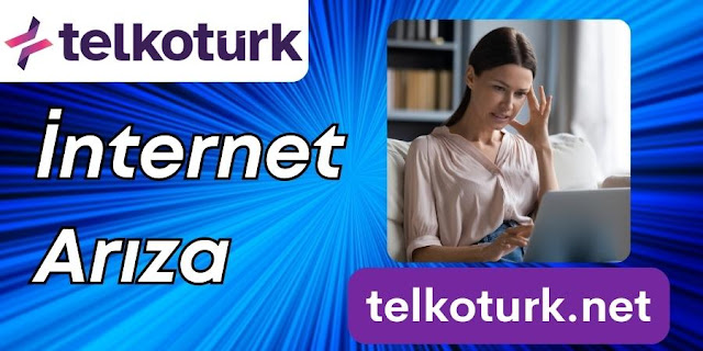 İnternet Arıza - Telkotürk