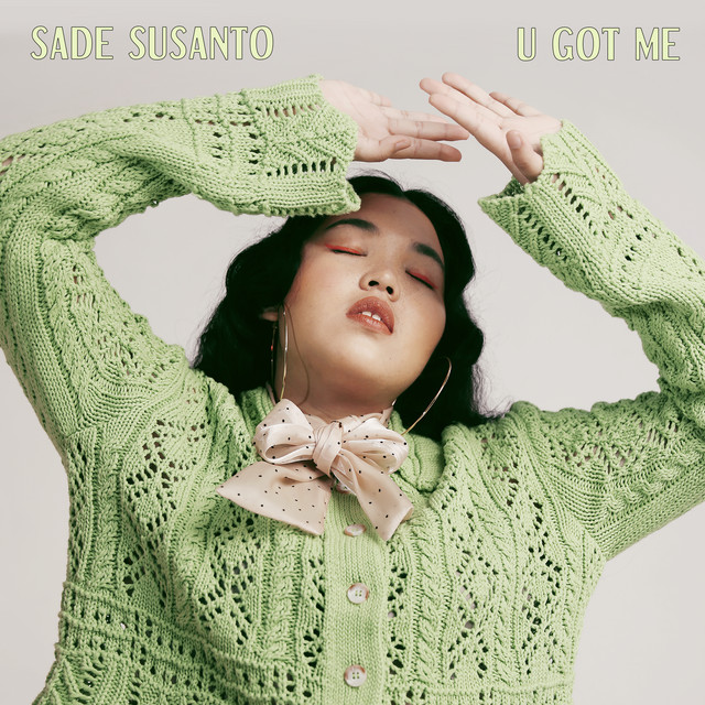 Sade Susanto — "U Got Me" Sade Susanto — "U Got Me"