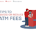 3 Tips to Avoid or Reduce ATM Fees