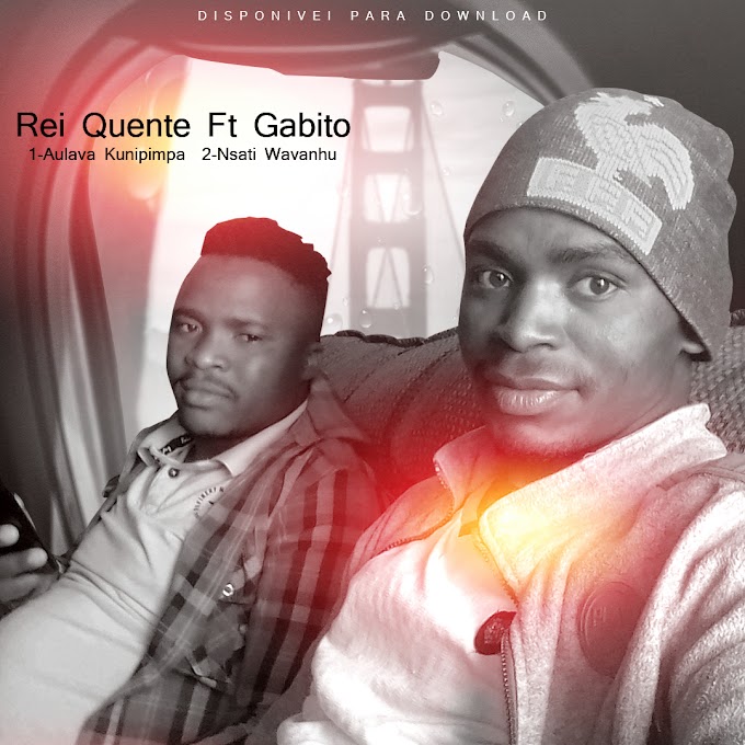 Rei Quente Ft Gabito-Nsati Wa Munhu(2020)-(Download Music).mp3