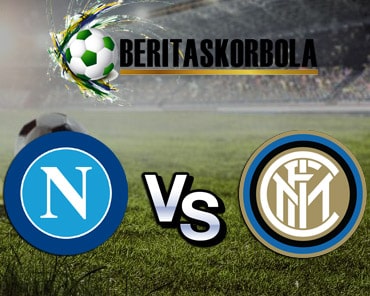 Prediksi Napoli Vs Inter Milan Jumat 6 Maret 2020