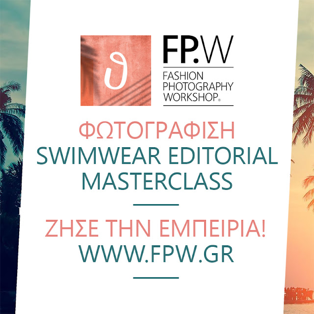 ΣΕΜΙΝΑΡΙΟ ΦΩΤΟΓΡΑΦΙΑΣ ΜΟΔΑΣ SWIMWEAR EDITORIAL MASTERCLASS by GEORGE DIMOPOULOS FASHION PHOTOGRAPHY WORKSHOP AKANTHUS ΣΕΜΙΝΑΡΙΟ ΦΩΤΟΓΡΑΦΙΑΣ ΜΟΔΑΣ SWIMWEAR EDITORIAL MASTERCLASS by GEORGE DIMOPOULOS FASHION PHOTOGRAPHY WORKSHOP AKANTHUS