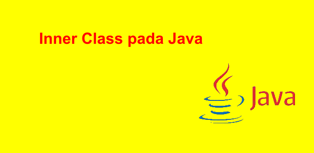 Pengenalan Inner Class Java Aoi Droid