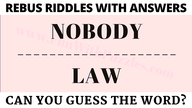 Nobody / Law. Can you find the answer to this Rebus Picture Puzzles in English for Adults?