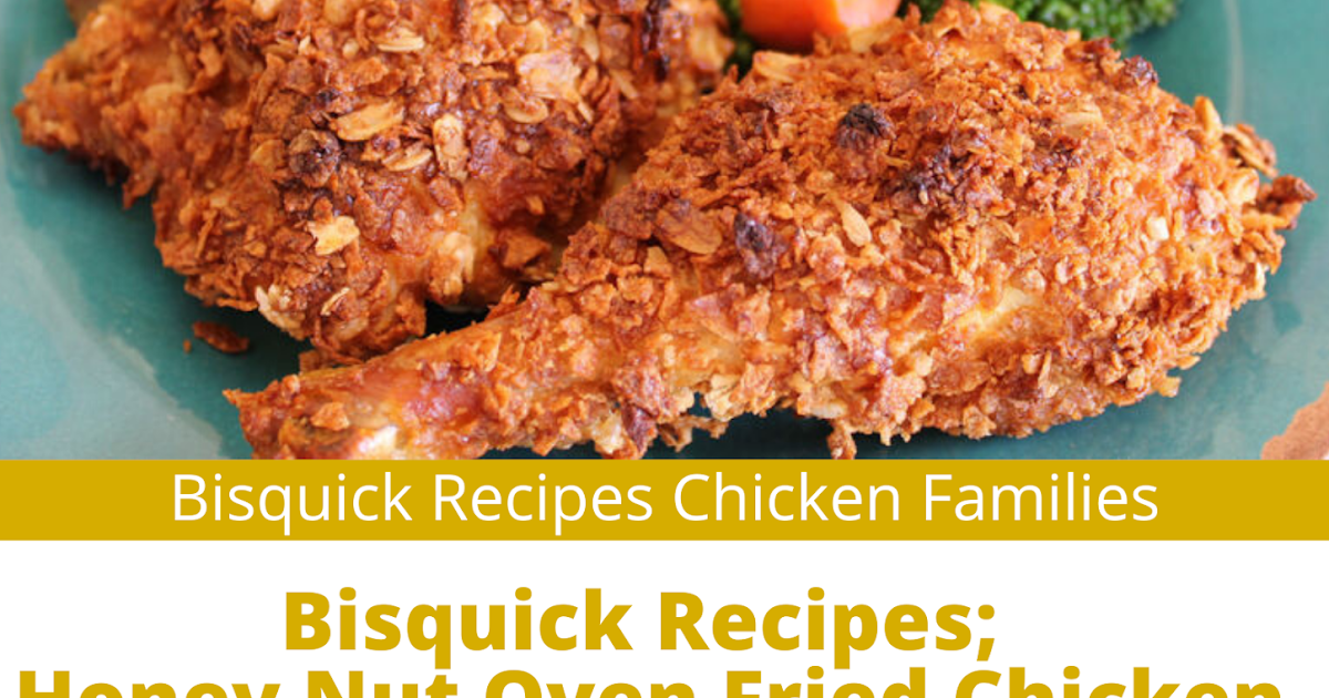 Bisquick Recipes; Honey Nut Oven Fried Chicken