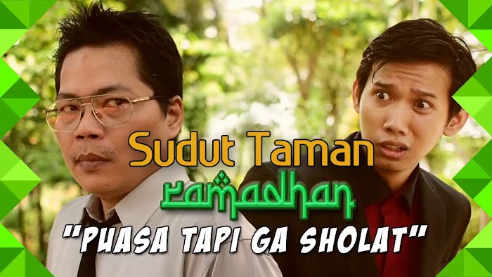 PUASA TAPI NGGAK SHALAT - Sudut Taman Ramadhan (Eps.7)