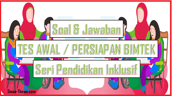 Soal Jawaban Tes Awal Seri Pendidikan Inklusif - Sinau-thewecom