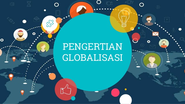 Pengertian Globalisasi Menurut Para Ahli, Ciri, dan ...