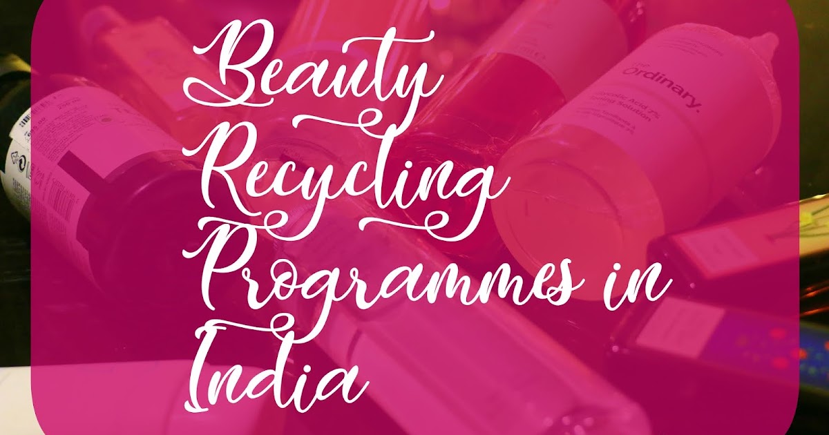 Beauty Recycling Programmes In India