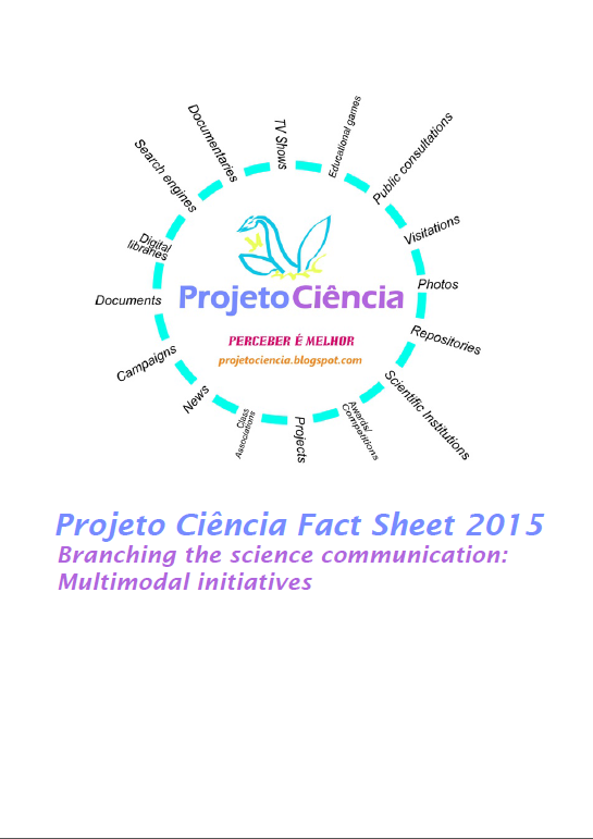  http://www.researchgate.net/publication/274252157_Projeto_Cincia_Fact_Sheet_2015_-_Branching_the_science_communication_Multimodal_initiatives
