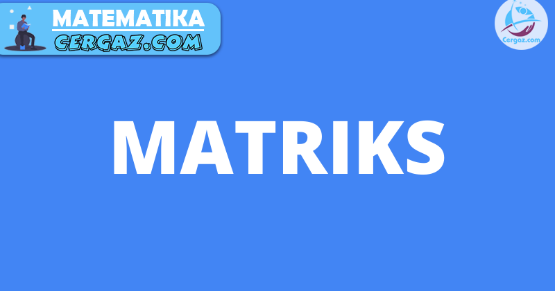 Bahas Matriks 2x2 Dan 3x3 Cergaz Com