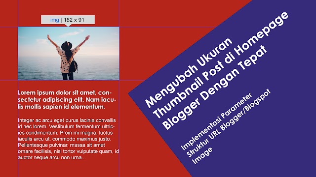 Mengubah Ukuran Thumbnail Post di Homepage Blogger/Blogspot Dengan Tepat. Implementasi Parameter Struktur Blogger/Blogspot Image