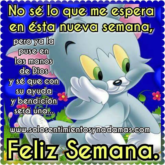 Feliz semana.