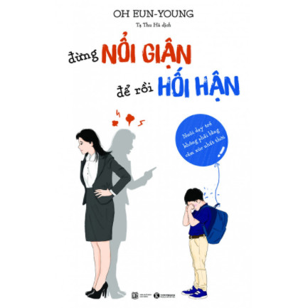 Đừng Nổi Giận Để Rồi Hối Hận - Nuôi Dạy Trẻ Không Phải Bằng Cảm Xúc Nhất Thời ebook PDF EPUB AWZ3 PRC MOBI