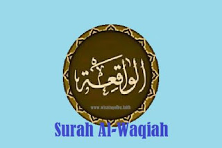 Surah Al-Waqi'ah Arab, Latin, Terjemahan Surah Al-Waqi'ah Arab, Latin, Terjemahan
