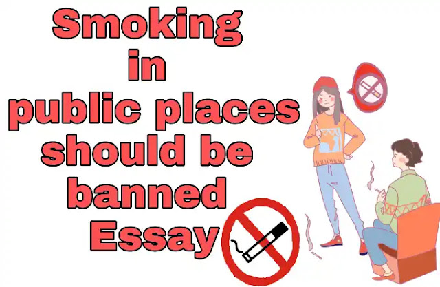 Smoking in public places should be banned essay