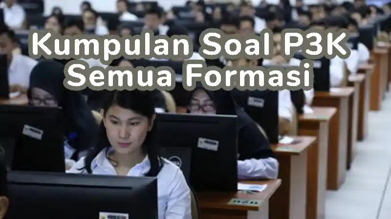 Download Kumpulan Soal P3K (Semua Formasi) dan Jawabannya  Bli Komang