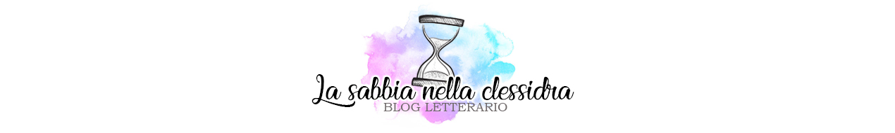 La sabbia nella clessidra | Blog Letterario