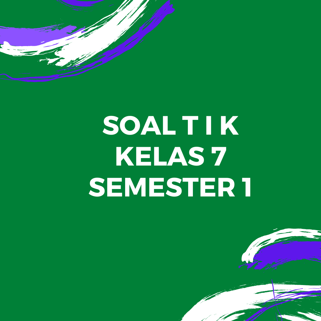 soal uts tik kelas 7 semester 1 essay