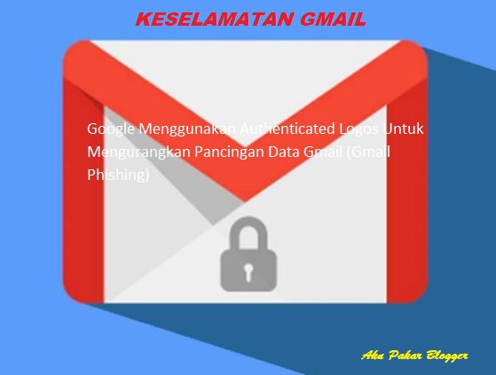 Google akan menggunakan logo yang disahkan untuk mengurangkan Gmail phishing