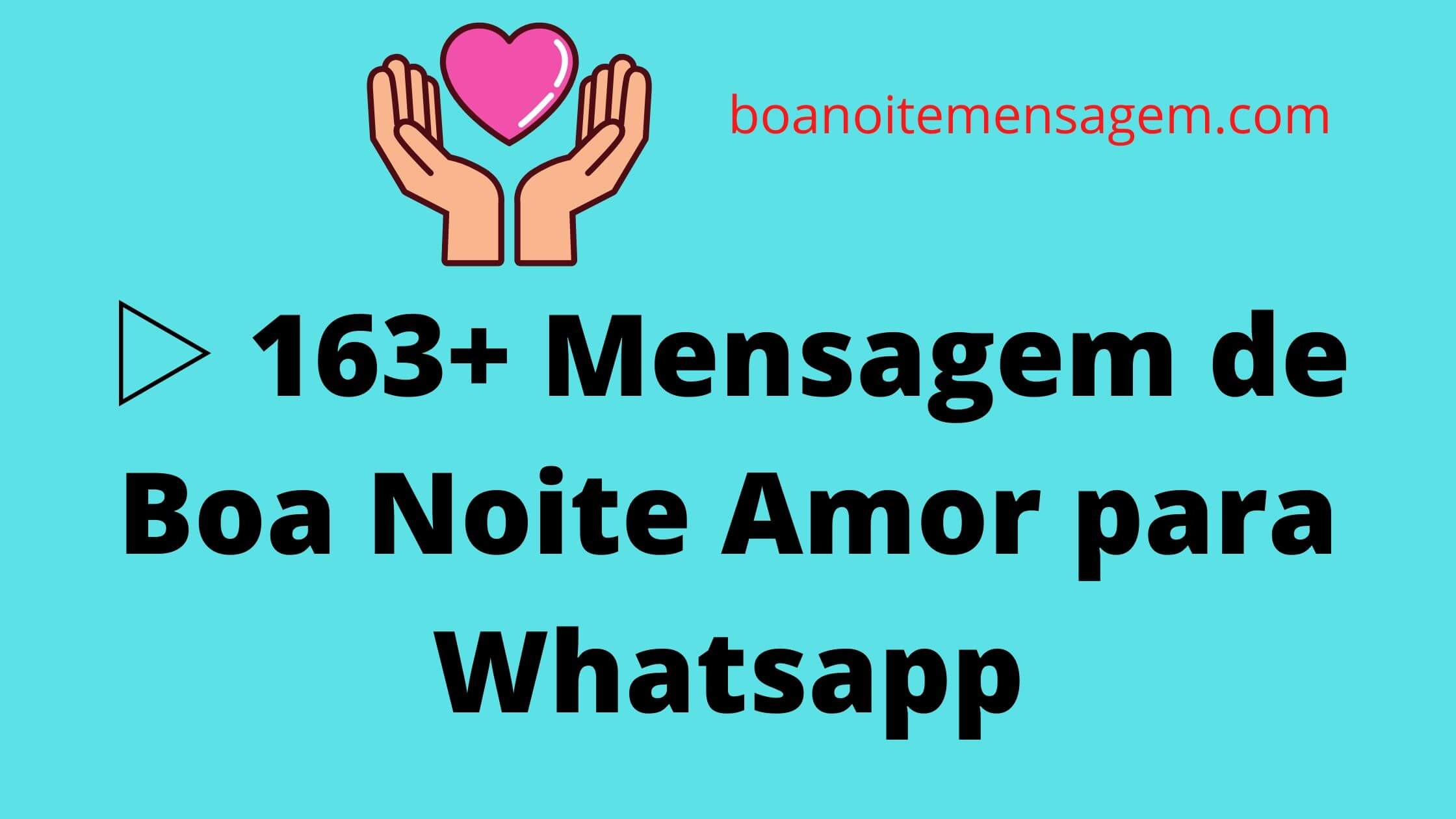 Featured image of post Mensagem De Boa Noite Amor Para Whatsapp Mensagens de amor de boa tarde