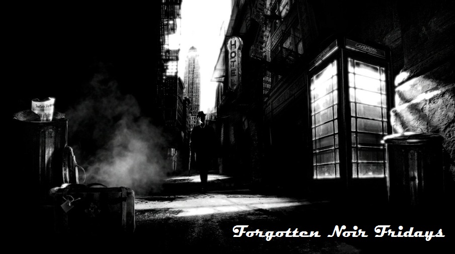 FORGOTTEN NOIR FRIDAYS