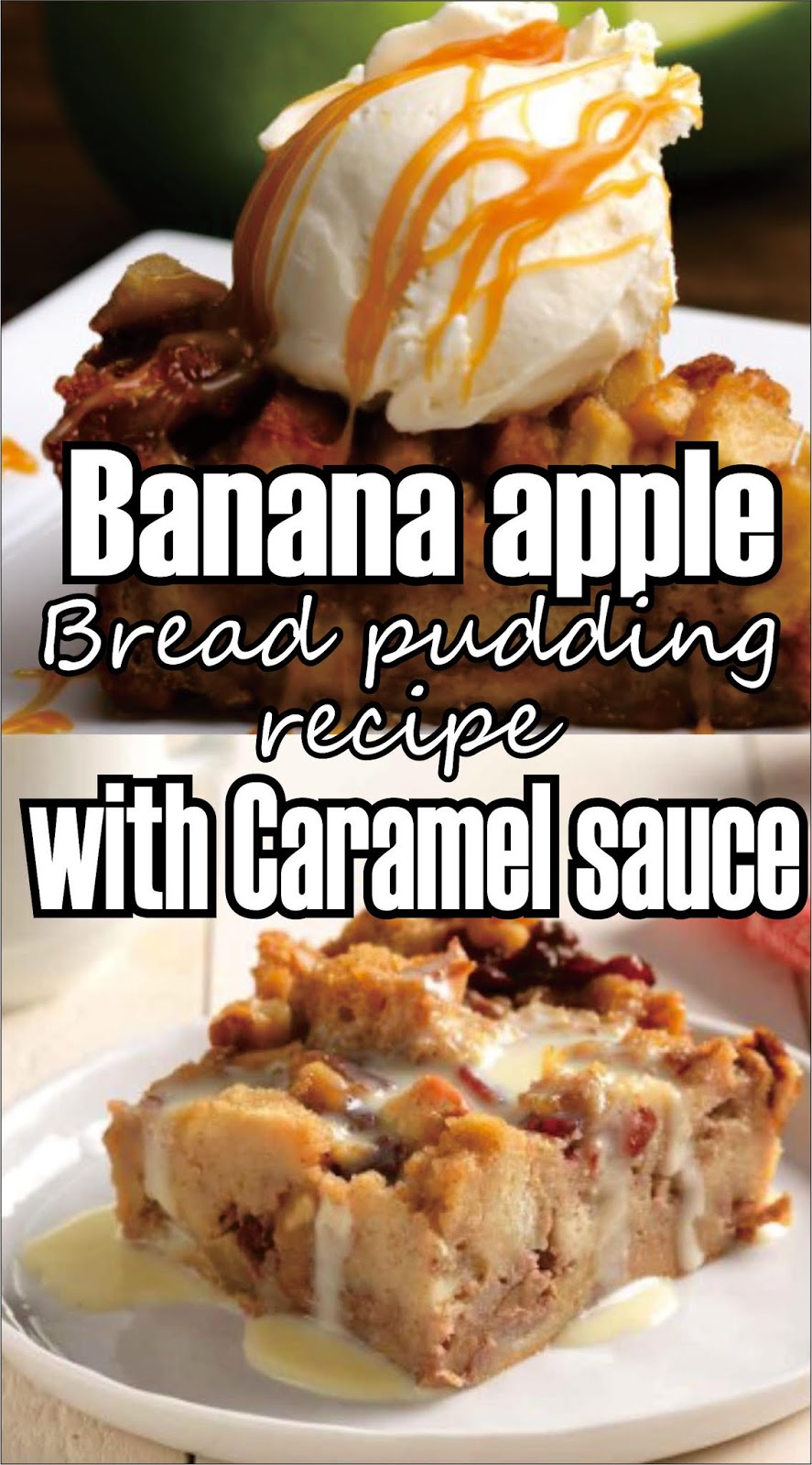 Banana apple Bread pudding recipe with Caramel sauce