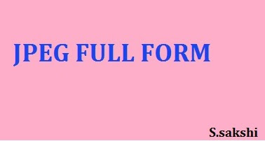 full of jpeg jpeg| jpeg full form full form of jpeg| jpeg full form