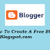 How To Create Free Website Or Blog On Blogspot.com With These Simple Steps