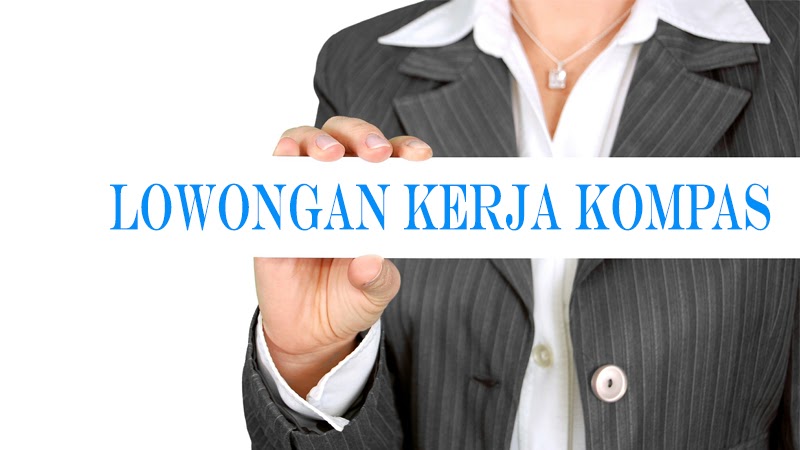 Lowongan Kerja Kompas Terbaru Hari Ini Iklan Baris Lowongan Kerja Kompas Terbaru Hari Ini Iklan Baris