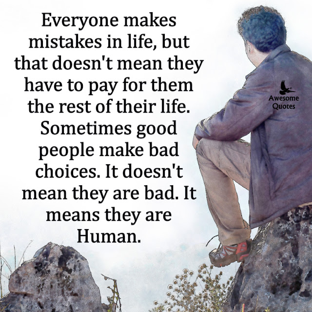 Everyone makes mistake in life as they are human