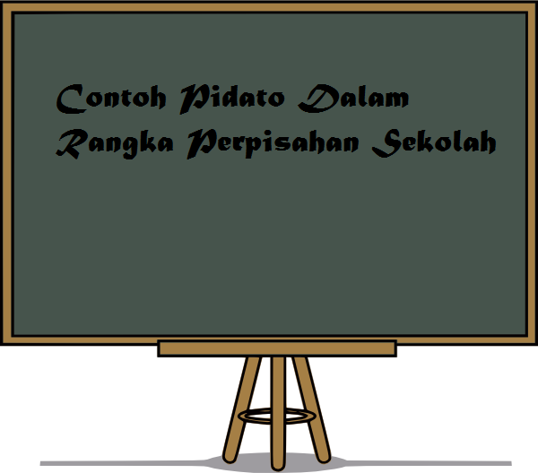 Contoh Pidato Dalam Rangka Perpisahan Sekolah Singkat Materipedia Informasi Berbagai Kurikulum Mata Pelajaran