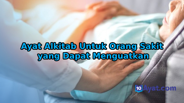 8%2BAyat%2BAlkitab%2BUntuk%2BOrang%2BSakit%2Byang%2BDapat%2BMenguatkan