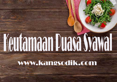 Keutamaan Puasa Syawal Keutamaan Puasa Syawal