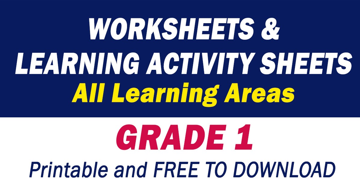 GRADE 1 - Worksheets & Learning Activity Sheets (Free Download) - DepEd